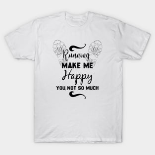 running make me happy you,not so much marathon T-Shirt